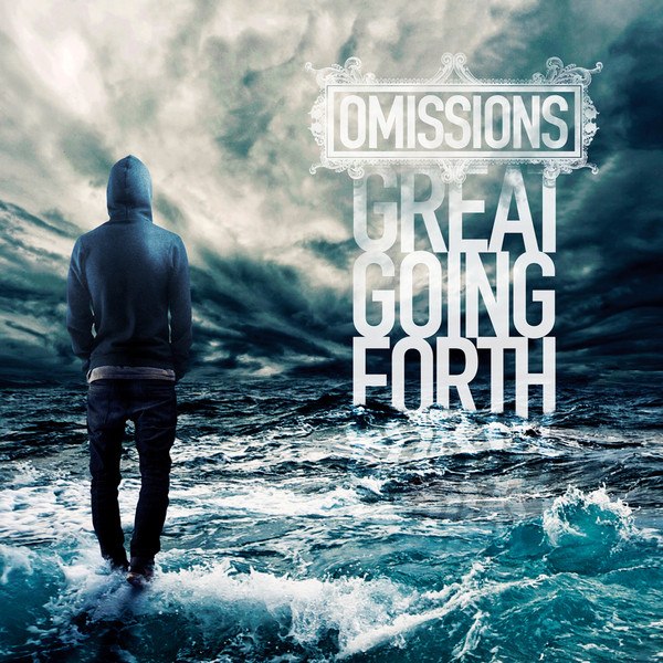 Omissions - Great going forth [EP] (2012)